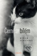 Kniha: Černé na bílém (Miriam Šumníková). Pointa, 2021 Kniha: Černé na bílém (Miriam Šumníková). Pointa, 2021