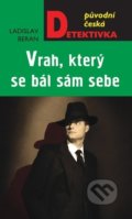Kniha: Vrah, který se bál sám sebe (Ladislav Beran). Moba, 2021 Kniha: Vrah, který se bál sám sebe (Ladislav Beran). Moba, 2021