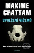 Kniha: Spolčení ničemů (Maxime Chattam). Metafora, 2021 Kniha: Spolčení ničemů (Maxime Chattam). Metafora, 2021