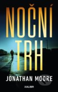 Kniha: Noční trh (Jonathan Moore). Kalibr, 2021 Kniha: Noční trh (Jonathan Moore). Kalibr, 2021