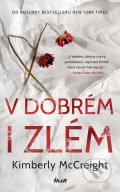 Kniha: V dobrém i zlém (Kimberly McCreight). Ikar CZ, 2021 Kniha: V dobrém i zlém (Kimberly McCreight). Ikar CZ, 2021