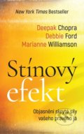 Kniha: Stínový efekt (Debbie Ford, Deepak Chopra a Marianne Williamson), 2021 Kniha: Stínový efekt (Debbie Ford, Deepak Chopra a Marianne Williamson), 2021
