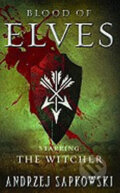 Kniha: Blood of Elves (Andrzej Sapkowski). Atom, Little Brown, 2009 Kniha: Blood of Elves (Andrzej Sapkowski). Atom, Little Brown, 2009