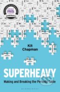 Kniha: Superheavy (Kit Chapman). Bloomsbury, 2021 Kniha: Superheavy (Kit Chapman). Bloomsbury, 2021