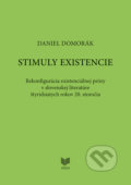 Kniha: STIMULY EXISTENCIE (Daniel Domorák). Encyklopedický ústav SAV, Veda, 2020 Kniha: STIMULY EXISTENCIE (Daniel Domorák). Encyklopedický ústav SAV, Veda, 2020