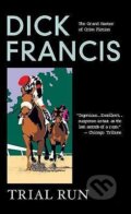 Kniha: Trial Run (Dick Francis). Penguin Putnam Inc, 2004 Kniha: Trial Run (Dick Francis). Penguin Putnam Inc, 2004