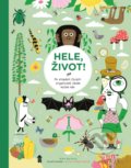 Kniha: Hele, život! Po stopách živých organismů všude kolem nás (Mike Barfield). Pikola, 2021 Kniha: Hele, život! Po stopách živých organismů všude kolem nás (Mike Barfield). Pikola, 2021