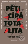 Kniha: Pěticípá totalita (Blaive, Kocian, Kroupa, Rychlík, Stehlík, Štětina, Viktora a Žáček). Kniha Zlín, 2021 Kniha: Pěticípá totalita (Blaive, Kocian, Kroupa, Rychlík, Stehlík, Štětina, Viktora a Žáček). Kniha Zlín, 2021