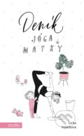 Kniha: Deník jóga matky (Šárka Vojáčková). Motto, 2021 Kniha: Deník jóga matky (Šárka Vojáčková). Motto, 2021