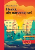 Kniha: Hezký, ale narovnej se! (Johana Fundová). BIZBOOKS, 2021 Kniha: Hezký, ale narovnej se! (Johana Fundová). BIZBOOKS, 2021