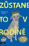 Kniha: Zůstane to v rodině (Martin Váša). Motto, 2021 Kniha: Zůstane to v rodině (Martin Váša). Motto, 2021