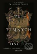 Kniha: Pět temných osudů (Kendare Blake). Nakladatelství Fragment, 2021 Kniha: Pět temných osudů (Kendare Blake). Nakladatelství Fragment, 2021