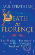 Kniha: Death in Florence (Paul Strathern). Vintage, 2012 Kniha: Death in Florence (Paul Strathern). Vintage, 2012