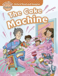 Kniha: The Cake Machine (Paul Shipton). Oxford University Press, 2014 Kniha: The Cake Machine (Paul Shipton). Oxford University Press, 2014