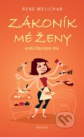 Kniha: Zákoník mé ženy aneb Obyčejné dny (René Melichar). Brána, 2021 Kniha: Zákoník mé ženy aneb Obyčejné dny (René Melichar). Brána, 2021