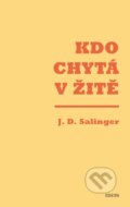 Kniha: Kdo chytá v žitě (Jerome David Salinger). Odeon CZ, 2021 Kniha: Kdo chytá v žitě (Jerome David Salinger). Odeon CZ, 2021