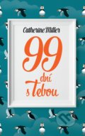 Kniha: 99 dní s Tebou (Catherine Miller), 2021 Kniha: 99 dní s Tebou (Catherine Miller), 2021