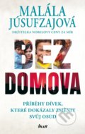 Kniha: Bez domova (Malála Júsufzai). Ikar CZ, 2021 Kniha: Bez domova (Malála Júsufzai). Ikar CZ, 2021