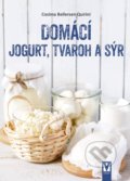 Kniha: Domácí jogurt, tvaroh a sýr (Cosima Bellersen Quirini). Vašut, 2021 Kniha: Domácí jogurt, tvaroh a sýr (Cosima Bellersen Quirini). Vašut, 2021