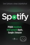 Kniha: Spotify (Jonas Leijonhufvud a Sven Carlsson). Jan Melvil publishing, 2021 Kniha: Spotify (Jonas Leijonhufvud a Sven Carlsson). Jan Melvil publishing, 2021