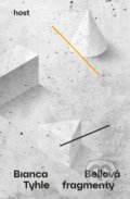 Kniha: Tyhle fragmenty (Bianca Bellová), 2021 Kniha: Tyhle fragmenty (Bianca Bellová), 2021