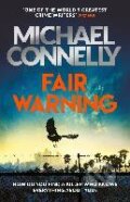 Kniha: Fair warning (Michael Connelly). Orion, 2021 Kniha: Fair warning (Michael Connelly). Orion, 2021