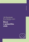 Kniha: Život v průsečíku rizik (Eva Richter a Jiří Buriánek). Karolinum, 2021 Kniha: Život v průsečíku rizik (Eva Richter a Jiří Buriánek). Karolinum, 2021