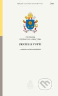 Kniha: Fratelli tutti (Jorge Mario Bergoglio – pápež František). Spolok svätého Vojtecha, 2021 Kniha: Fratelli tutti (Jorge Mario Bergoglio – pápež František). Spolok svätého Vojtecha, 2021