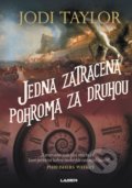 Kniha: Jedna zatracená pohroma za druhou (Jodi Taylor). Laser books, 2021 Kniha: Jedna zatracená pohroma za druhou (Jodi Taylor). Laser books, 2021