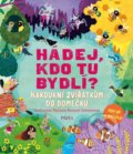 Kniha: Hádej, kdo tu bydlí? (Ruth Symons). Pikola, 2021 Kniha: Hádej, kdo tu bydlí? (Ruth Symons). Pikola, 2021