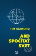 Kniha: Ako spočítať svet (Tim Harford). N Press, 2021 Kniha: Ako spočítať svet (Tim Harford). N Press, 2021