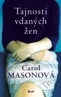 Kniha: Tajnosti vdaných žen (Carol Mason). Ikar CZ, 2021 Kniha: Tajnosti vdaných žen (Carol Mason). Ikar CZ, 2021