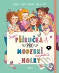 Kniha: Příručka pro moderní holky (Pikola). Pikola, 2021 Kniha: Příručka pro moderní holky (Pikola). Pikola, 2021
