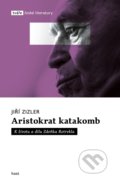 Aristokrat katakomb - Jiří Zizler, Host, 2021