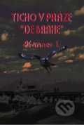 Kniha: Ticho v Praze „ de Brahe“ (I. Pfanner). Žukov, 2021 Kniha: Ticho v Praze „ de Brahe“ (I. Pfanner). Žukov, 2021