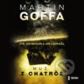 Audiokniha: Muž z chatrče (Martin Goffa). Témbr, 2021 Audiokniha: Muž z chatrče (Martin Goffa). Témbr, 2021