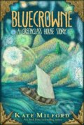 Kniha: Bluecrowne (Kate Milford). Clarion Books, 2018 Kniha: Bluecrowne (Kate Milford). Clarion Books, 2018