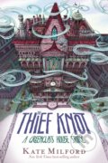 Kniha: Thief Knot (Kate Milford). Clarion Books, 2020 Kniha: Thief Knot (Kate Milford). Clarion Books, 2020