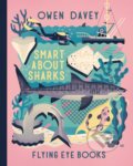 Kniha: Smart About Sharks (Owen Davey). Flying Eye Books, 2016 Kniha: Smart About Sharks (Owen Davey). Flying Eye Books, 2016