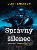 Kniha: Správný šílenec (Clint Emerson). CPRESS, 2021 Kniha: Správný šílenec (Clint Emerson). CPRESS, 2021