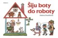 Kniha: Šiju boty do roboty (Albatros CZ). Albatros CZ, 2021 Kniha: Šiju boty do roboty (Albatros CZ). Albatros CZ, 2021