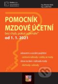 Kniha: Pomocník mzdové účetní k 1. 1. 2021 (Poradce s.r.o.). Poradce s.r.o., 2021 Kniha: Pomocník mzdové účetní k 1. 1. 2021 (Poradce s.r.o.). Poradce s.r.o., 2021