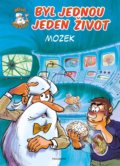 Kniha: Byl jednou jeden život: Mozek (Jean-Charles Gaudin). Nakladatelství Fragment, 2021 Kniha: Byl jednou jeden život: Mozek (Jean-Charles Gaudin). Nakladatelství Fragment, 2021