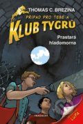Kniha: Prastará hladomorna (Thomas C. Brezina). Nakladatelství Fragment, 2021 Kniha: Prastará hladomorna (Thomas C. Brezina). Nakladatelství Fragment, 2021