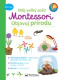 Môj veľký zošit Montessori - Objavuj prírodu, Svojtka&Co., 2021