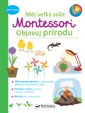 Kniha: Môj veľký zošit Montessori - Objavuj prírodu, 2021 Kniha: Môj veľký zošit Montessori - Objavuj prírodu, 2021