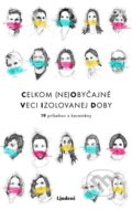 E-kniha: Celkom (ne)obyčajné veci izolovanej doby (Alena Koščálová, Alžbeta Mižigárová, Dávid Králik, Dominik Graňák, Eva Mosnáková, Jana Kirschner, Katarína Olíková, Lucia Plaváková, Ľudmila Kolesárová, Mário Gešvantner, Mirka Ábelová, Monika Kompaníková, Pavol Čekan, Peter Hámor a Sylvia Ondrisová), 2021 E-kniha: Celkom (ne)obyčajné veci izolovanej doby (Alena Koščálová, Alžbeta Mižigárová, Dávid Králik, Dominik Graňák, Eva Mosnáková, Jana Kirschner, Katarína Olíková, Lucia Plaváková, Ľudmila Kolesárová, Mário Gešvantner, Mirka Ábelová, Monika Kompaníková, Pavol Čekan, Peter Hámor a Sylvia Ondrisová), 2021