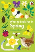 Kniha: What to Look For in Spring (Elizabeth Jenner). Ladybird Books, 2021 Kniha: What to Look For in Spring (Elizabeth Jenner). Ladybird Books, 2021