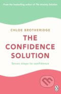 Kniha: The Confidence Solution (Chloe Brotheridge). Michael Joseph, 2021 Kniha: The Confidence Solution (Chloe Brotheridge). Michael Joseph, 2021
