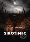 Kniha: Sirotinec (Katarína Záhorská), 2021 Kniha: Sirotinec (Katarína Záhorská), 2021